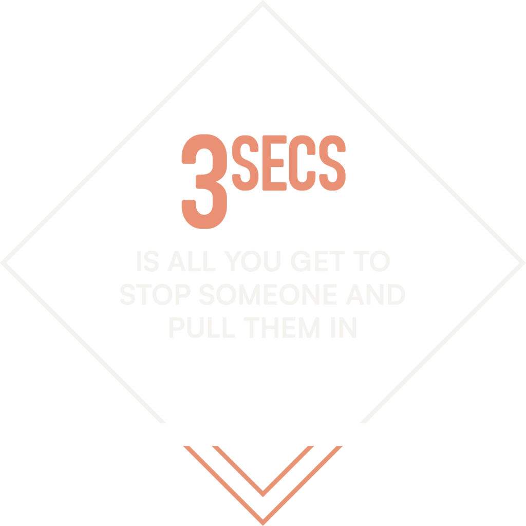 Statistic: you have 3 seconds to make an impression